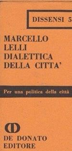 Dialettica Della Città. Per Una Politica Della Città