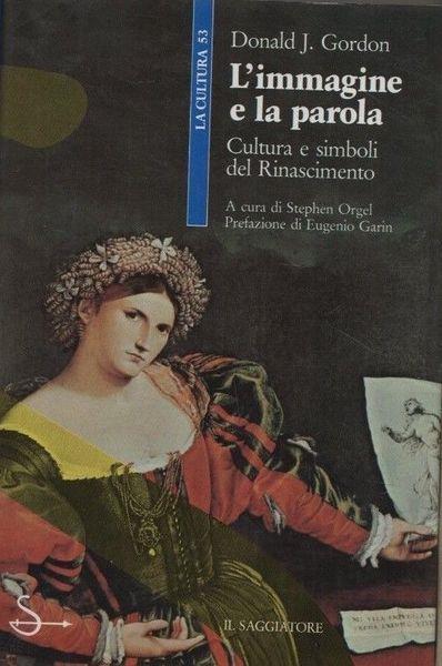 L' immagine e la parola. Cultura e simboli del Rinascimento - Richard Gordon - copertina