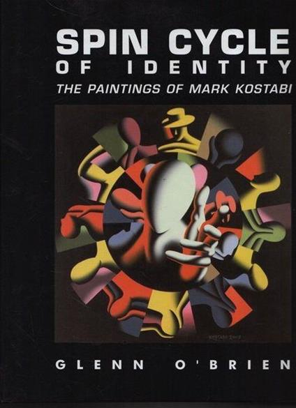 Spin cycle of identity. The paintings of Mark Kostabi - copertina