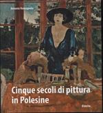 Cinque secoli di pittura in Polesine