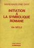 Initiation a la symbolique romane. XIIe siecle