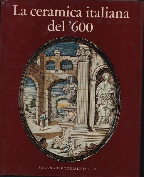 La ceramica italiana del '600 - Giorgio Lise - copertina