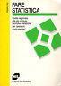 Fare statistica. Guida ragionata alle più comuni tecniche statistiche per operatori socio-sanitari