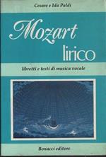 Mozart lirico. Libretti e testi di musica vocale