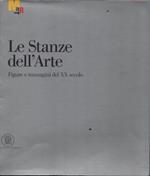 Le Stanze dell'Arte. Figure e immagini del XX secolo