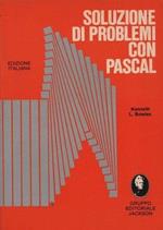Soluzione di problemi con Pascal