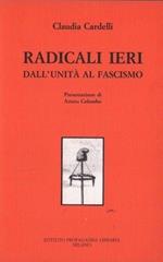 Radicali ieri. dall'unità al fascismo