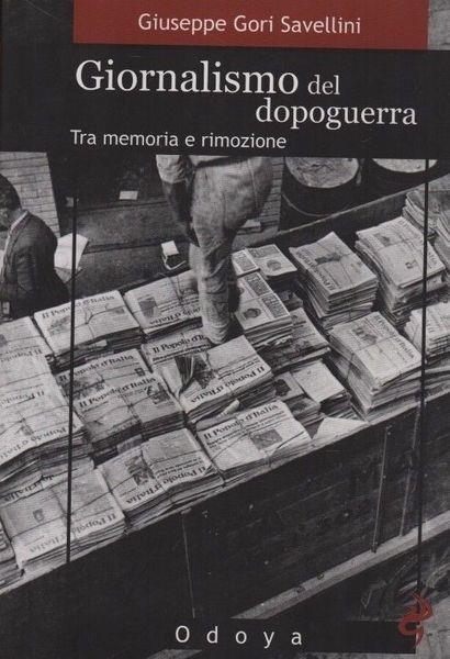 Giornalismo del dopoguerra. Tra memoria e rimozione - copertina