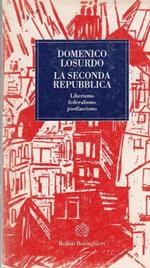 La seconda Repubblica. Liberismo, federalismo, postfascismo