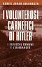 I volonterosi carnefici di Hitler