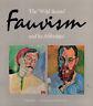 The "Wild Beasts": Fauvism and Its Affinities - copertina