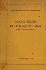 Cinque secoli di pittura friulana