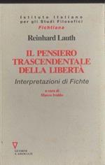 Il pensiero trascendentale della libertà. Interpretazioni di Fichte