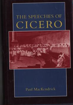 The speeches of Cicero - Paul MacKendrick - copertina