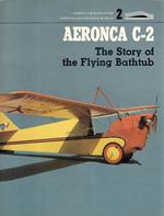 Aeronca C-2 : the story of the Flying Bathtub