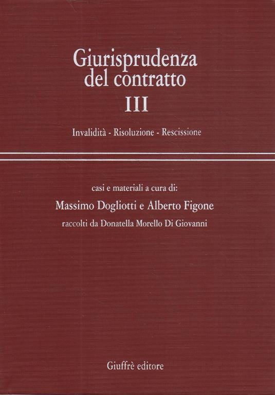 Giurisprudenza del contratto. Vol 3: Invalidità, risoluzione, rescissione : casi e materiali - copertina