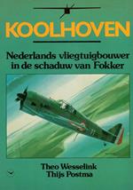 Koolhoven. Nederlands vliegtuigbouwer in de schaduw van Fokker