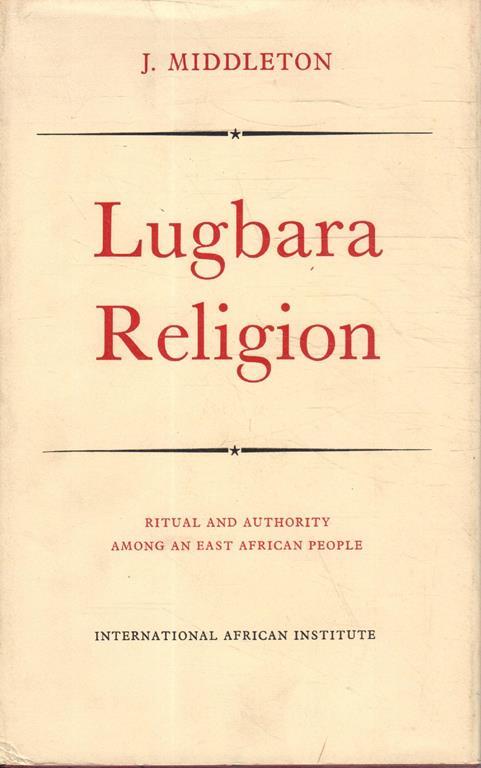 Lugbara religion : ritual and authority among an East African people - copertina