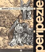 Peripezie n° 3: Vespere figure del tempo alla fine della storia