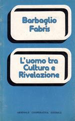 L' uomo tra cultura e rivelazione