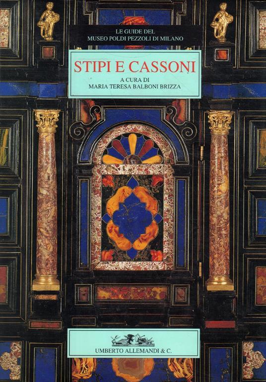 Stipi e cassoni - Maria Teresa Balboni Brizza - copertina