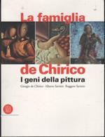 La famiglia de Chirico: I geni della pittura, Giorgio de Chirico, Alberto Savinio e Ruggero Savinio
