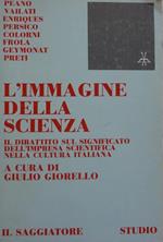 L' immagine della scienza. Il dibattito sul significato dell'impresa scientifica nella cultura italiana