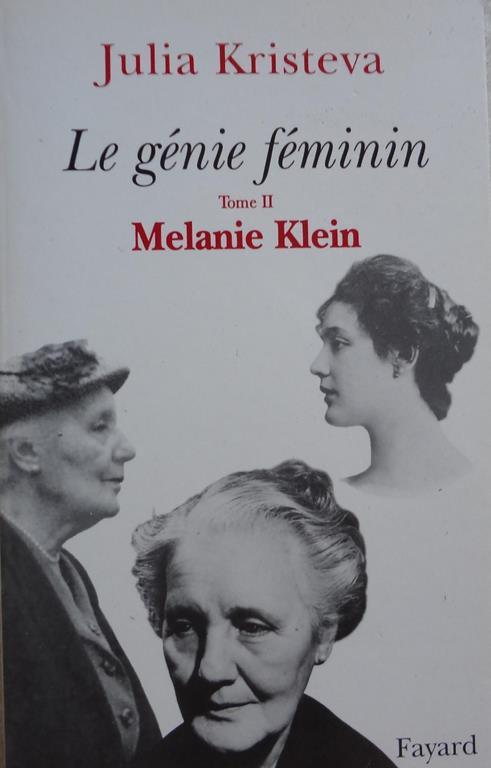 Tome 2 La folie : Melanie Klein ou le matricide comme douleur et comme crèativitè - Melanie Klein - copertina