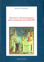 Francesco e francescanesimo nella società dei secoli XIII-XIV