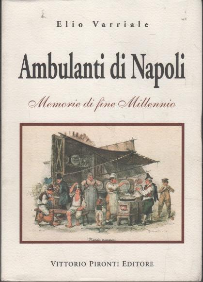 Ambulanti di Napoli: Memorie di fine millennio - Elio Varriale - copertina