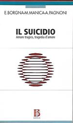 Il suicidio: amore tragico, tragedia d'amore, saggi sulle esperienze di morte volontaria