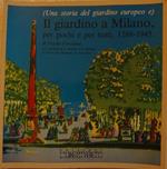 Il giardino a Milano, per pochi e per tutti, 1288-1945