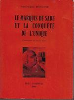 Le Marquis de Sade et la conquete de l'Unique