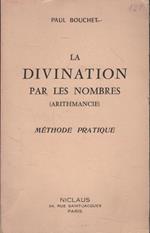 La Divination par les nombres (arithmancie). Méthode Pratique