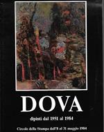 Dova: Dipinti Dal 1951 Al 1984, Circolo Della Stampa Dall'8 Al 31 Maggio 1984