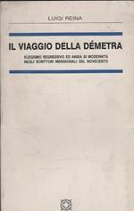 Il viaggio della Démetra. Elegismo regressivo ed ansia di modernità negli scrittori meridionali del Novecento