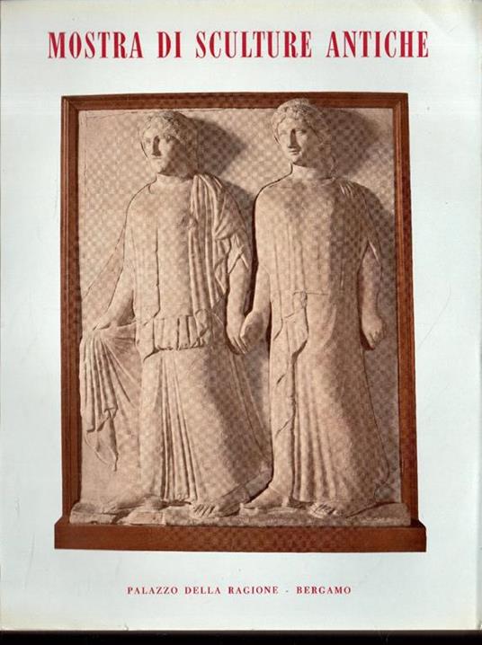 Mostra di Sculture Antiche dal XXV secolo avanti Cristo al XV secolo dopo Cristo - copertina