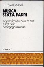 Musica senza padri. Apprendimento della musica e limiti della pedagogia musicale