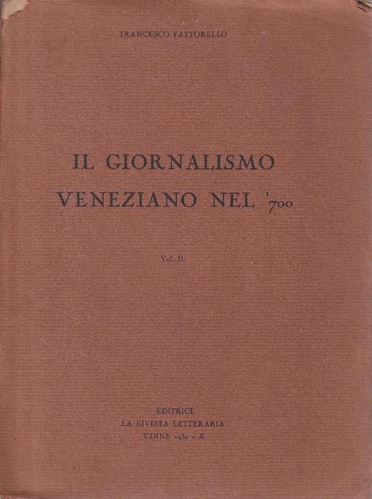 Il giornalismo veneziano nel '700 Vol. 2 - Francesco Fattorello - copertina