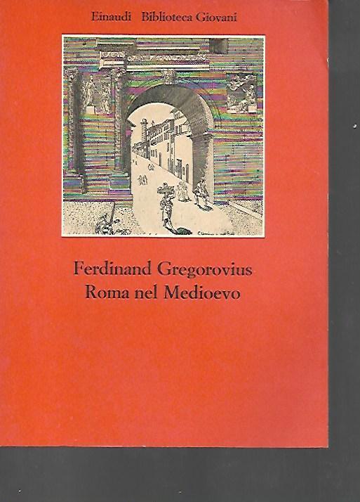 Roma nel Medioevo - Ferdinand Gregorovius - copertina