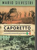 Caporetto: una battaglia e un enigma, la più grande catastrofe dell'esercito italiano