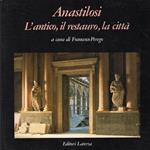 Anastilosi. L'antico, il restauro, la città