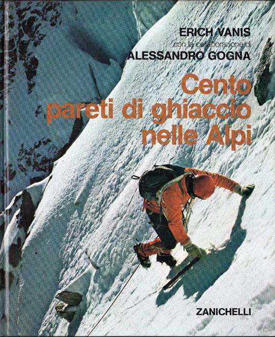 Cento pareti di ghiaccio nelle Alpi - Erich Vanis - copertina