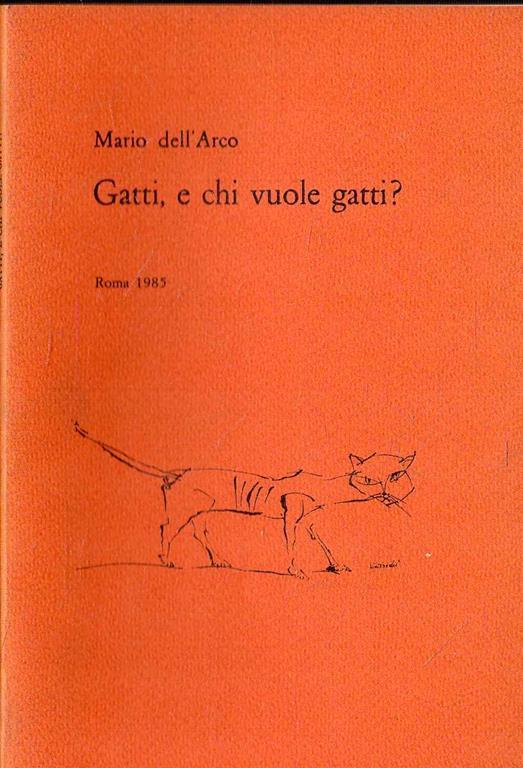 Autografato! Gatti, e chi vuole gatti? - Mario Dell'Arco - copertina