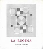 La Regina. Opere dal 1950 al 1973