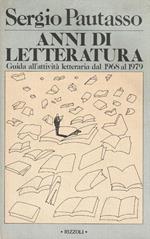 Autografato! Anni di letteratura. Guida all'attività letteraria dal 1968 al 1979