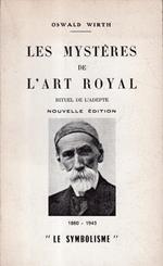 Les Mystères de l'Art Royal. Rituel de l'adepte