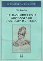 Baldassarre Cossa Giovanni XXIII l'antipapa ischitano