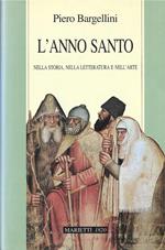 L' Anno santo : nella storia, nella letteratura e nell'arte