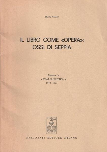 Il libro come "opera": ossi di seppia. Estratto da "italianistica" 1972-1973 - Silvio Ramat - copertina